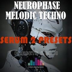FMS - Melodic Techno Neurophase (Serum 2 Presets & MIDI)