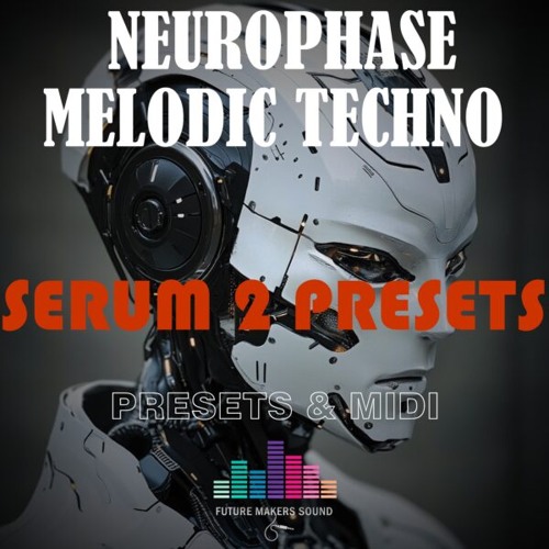 FMS - Melodic Techno Neurophase (Serum 2 Presets & MIDI)