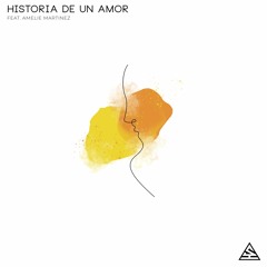 Historia De Un Amor (ft. Amelie Martinez)
