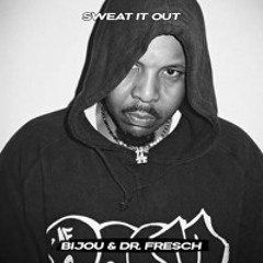 BIJOU & Dr. Fresch - Sweat It Out
