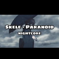 Skele - Paranoid ( Nightcore version)