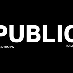 PUBLIC (DME LIL TRAPPA X KALI BOY)
