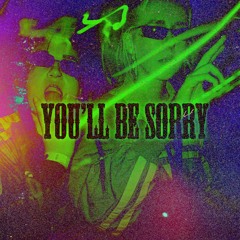You'll Be Sorry