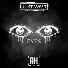 JUST WALT - EYES (AH Tune Tuesday)
