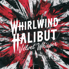 Whirlwind Halibut