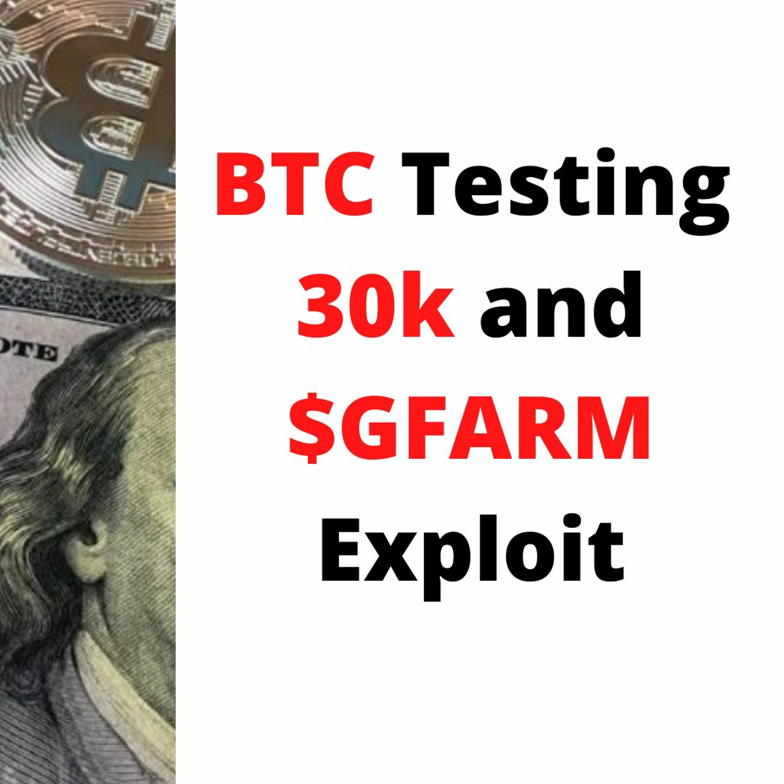 BTC Testing 30k Then Dump, And $GFARM Exploit