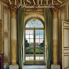 [VIEW] EBOOK 📃 Versailles: A Private Invitation by  Francis Hammond,Catherine Pegard