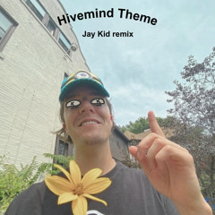 HIVEMIND Theme: Jay Kid Remix