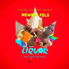 Newboi-Fels _ Liquor_ Prod By Tracko-Raw Beatz
