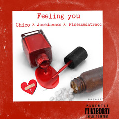 "Feeling You" Ft. Josedamacc x FinesseDaTracc