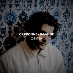 Carbonne - Imagine (OSIREK Remix)