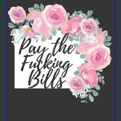 <PDF> 💖 Pay The Fucking Bills: Simple Monthly Bill Organizer to Track Bills and Expenses ^DOWNLOAD