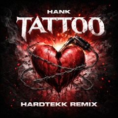 Tattoo - Hank | Hardtekk RMX [180BPM]