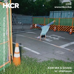 KSW MIX & SHAKE w/  ohichaaan - 19/07/2025