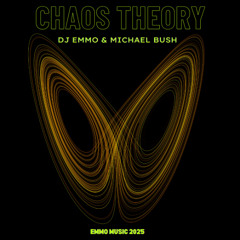 DJ Emmo & Michael Bush -  CHAOS THEORY