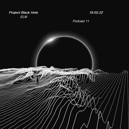 Project #Black Hole# Podcast (Unforeseen Situation)from ELM