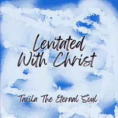 Levitated With Christ Ⅱ