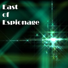 East Of Espionage