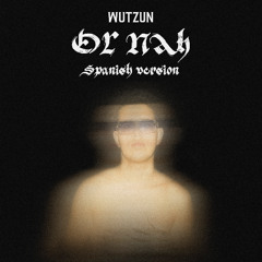 Or Nah Spanish Version