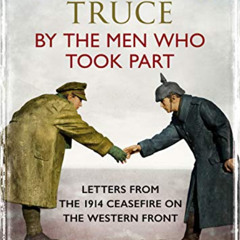 [DOWNLOAD] EPUB 📂 Christmas Truce by the Men Who Took Part: Letters from the 1914 Ce