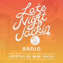 Late Night Jackin Radio: DJ Dan Live From Wax & Groove (Hosted By Mimi Raza)