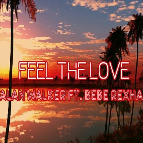 Alan Walker Feat Bebe Rexha- Feel The Love (DeejayPetya Remix)