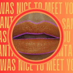SAMANTA - Was Nice To Meet You