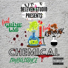 Chemical Imbalance (feat. ReMark & Grime Lab)