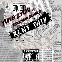 Yung Lyon Ft. Rockstar Blanco - RENT PAID