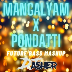 Mangalyam X Pondatti | Future Bass Mashup