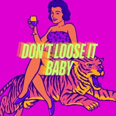 Don't Loose It Baby (Original Mix)