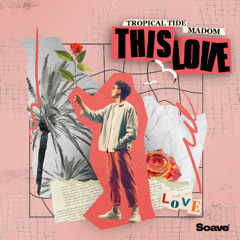 Tropical Tide & Madom - This Love