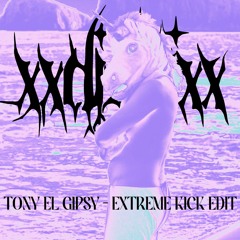 Tony El Gipsy (Uok) - xxdistrixx (Extreme Kick Edit) (Free DL)