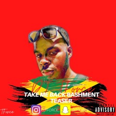 TAKE ME BACK BASHMENT TEASER MIX 2020