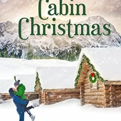 [READ] KINDLE PDF EBOOK EPUB A Winter Cabin Christmas: A Small-Town Christmas Romance