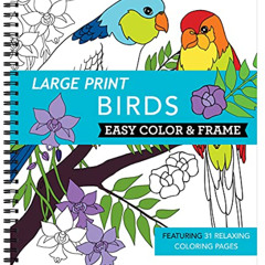 [Get] EBOOK 📂 Large Print Easy Color & Frame - Birds (Stress Free Coloring Book) by