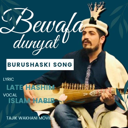 Burushaski New Song 2021 | Hashim(late), Islam Habib | Baewafa Dunya