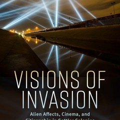 [READ Read✔] Visions of Invasion: Alien Affects, Cinema, and Citizenship in Set