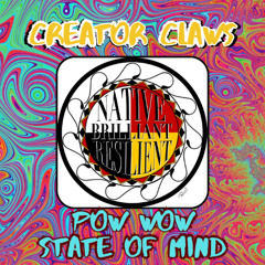 Pow Wow State of Mind - Creator Claws