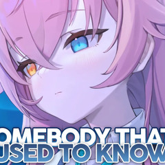 Nightcore - Somebody That I Used To Know