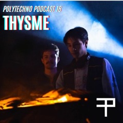 Polytecho Podcast 16 - THYSME