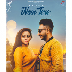NAIN TERE | SEERA BUTTAR | MELODIES MUSIC