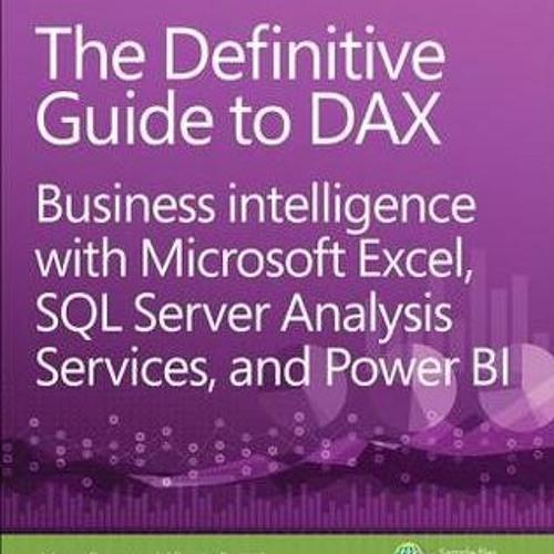 The Definitive Guide To Dax 2nd Edition Pdf Stream +READ#= The Definitive Guide to Dax: Business Intelligence with Microsoft Excel, SQL