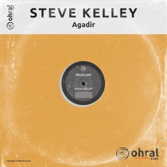 Steve Kelley - Agadir - Ohral Recordings