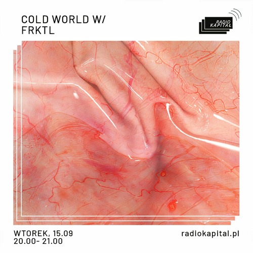 RADIO KAPITAŁ | COLD WORLD w/ FRKTL