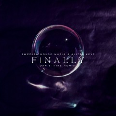 Swedish House Mafia & Alicia Keys - Finally (DAN STRIKE Remix)