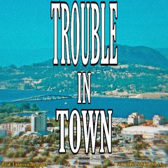 TROUBLE IN TOWN FT NO$TIC / J GREY