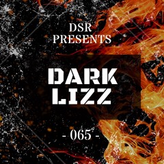 DSR Podcast 065 - DarK LiZZ