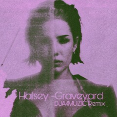 Halsey - gRaveyard (DJA4MUZIC Remix)