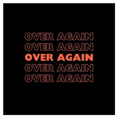 Over Again(Original)